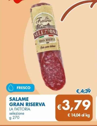MD Discount SALAME GRAN RISERVA LA FATTORIA selezione g 270 offerta