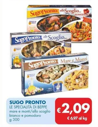 MD Discount SUGO PRONTO LE SPECIALITÀ DI BEPPE mare e monti/allo scoglio bianco e pomodoro g 300 offerta
