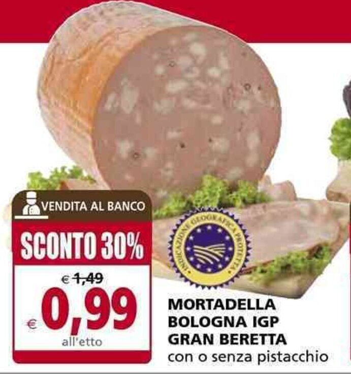 MORTADELLA BOLOGNA IGP GRAN BERETTA con o senza pistacchio offerta di