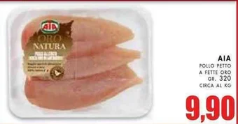 La Mimosa Supermercati AIA POLLO PETTO A FETTE ORO GR. 320 CIRCA AL KG offerta