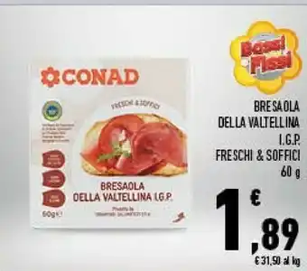 Conad Conad - Freschi E Soffici Bresaola Della Valtellina 60 G(ml) offerta