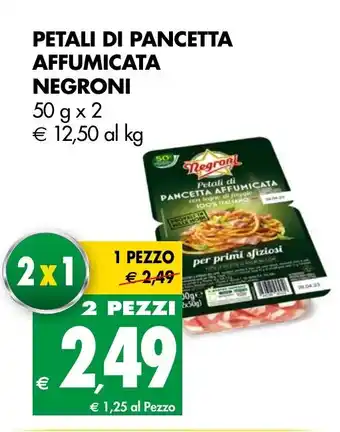 Tigros PETALI DI PANCETTA AFFUMICATA NEGRONI 50 g x 2 offerta