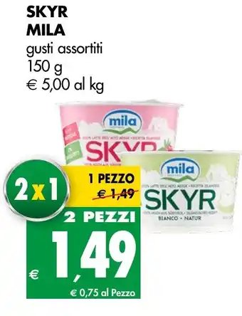 Tigros SKYR MILA gusti assortiti 150 g offerta