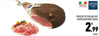 Conad City PROSCIUTTO TOSCANO DOP SAPORI&DINTORNI CONAD offerta