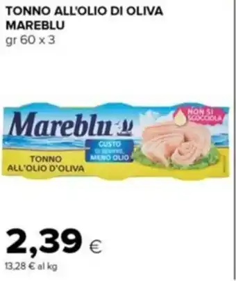 Tigre TONNO ALL'OLIO DI OLIVA MAREBLU gr 60 x 3 offerta