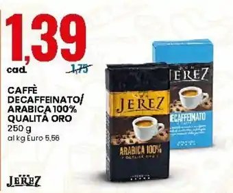 Eurospin Jerez Caffè Decaffeinato/Arabica 100% Qualità Oro 250g offerta