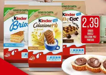 Supermercati Pasquale Prisco KINDER BRIOSS/ COLAZIONE PIÙ PANECIOC offerta