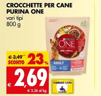 Tigros CROCCHETTE PER CANE PURINA ONE vari tipi 800 g offerta