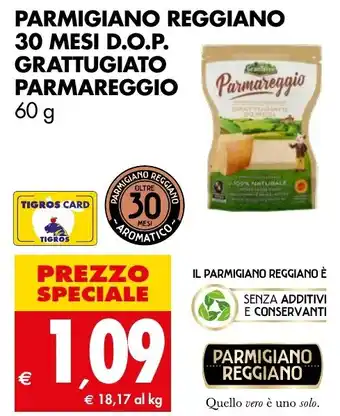 Tigros PARMIGIANO REGGIANO 30 MESI D.O.P. GRATTUGIATO PARMAREGGIO 60 g offerta