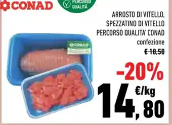 Conad ARROSTO DI VITELLO, SPEZZATINO DI VITELLO PERCORSO QUALITA' CONAD offerta