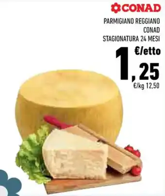 Conad PARMIGIANO REGGIANO CONAD STAGIONATURA 24 MESI offerta