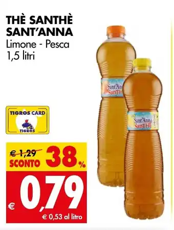 Tigros THÈ SANTHÈ SANT'ANNA Limone - Pesca 1,5 litri offerta