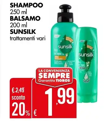 Tigros SHAMPOO 250 ml BALSAMO 200 ml SUNSILK trattamenti vari offerta