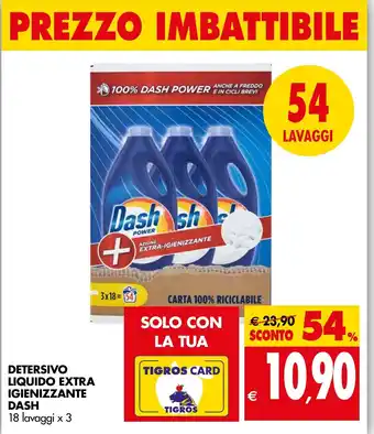 Tigros DETERSIVO LIQUIDO EXTRA IGIENIZZANTE DASH 18 lavaggi x 3 offerta