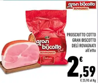 Conad PROSCIUTTO COTTO GRAN BISCOTTO DELÌ ROVAGNATI all'etto offerta