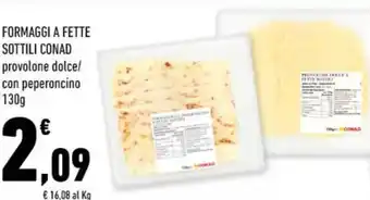 Conad FORMAGGI A FETTE SOTTILI CONAD provolone dolce/ con peperoncino 130g offerta