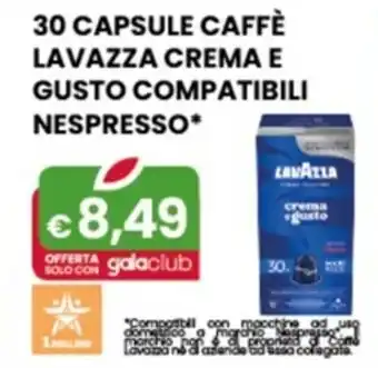 Gala Supermercati 30 CAPSULE CAFFÈ LAVAZZA CREMA E GUSTO COMPATIBILI NESPRESSO* offerta