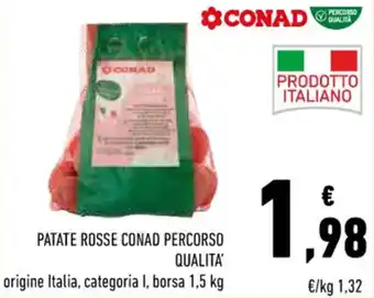 Conad PATATE ROSSE CONAD PERCORSO QUALITA' 1,5 kg offerta