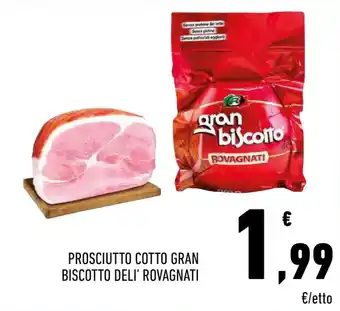 Conad PROSCIUTTO COTTO GRAN BISCOTTO DELI' ROVAGNATI offerta