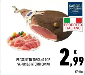Conad PROSCIUTTO TOSCANO DOP SAPORI&DINTORNI CONAD offerta