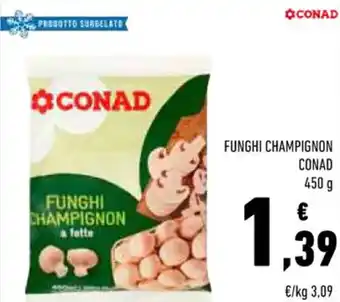 Conad FUNGHI CHAMPIGNON CONAD 450 g offerta