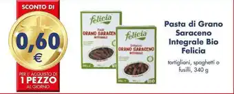 Esselunga Pasta di Grano Saraceno Integrale Bio Felicia tortiglioni, spaghetti o fusilli, 340 g offerta