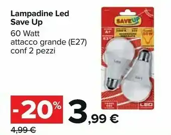 Carrefour Save Up Lampadine Led offerta