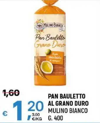 A&O PAN BAULETTO AL GRANO DURO MULINO BIANCO G. 400 offerta