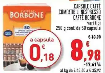 Conad CAPSULE CAFFE COMPATIBILI NESPRESSO CAFFE BORBONE vari tipi 250 g offerta