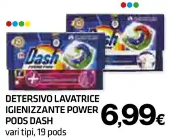 Superconti DETERSIVO LAVATRICE IGIENIZZANTE POWER PODS DASH vari tipi, 19 pods offerta