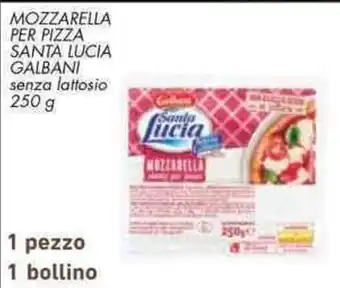 Conad MOZZARELLA PER PIZZA SANTA LUCIA GALBANI senza lattosio 250 g offerta