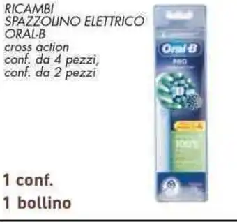 Conad RICAMBI SPAZZOLINO ELETTRICO ORAL-B offerta