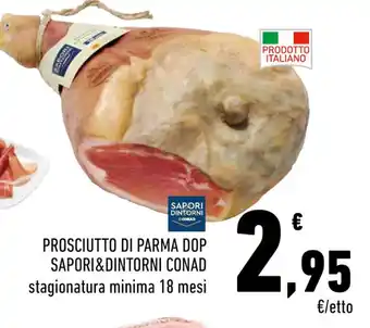 Conad PROSCIUTTO DI PARMA DOP SAPORI&DINTORNI CONAD offerta