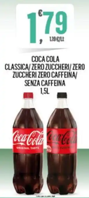 Despar COCA COLA CLASSICA/ZERO ZUCCHERI/ZERO ZUCCHERI ZERO CAFFEINA/ SENZA CAFFEINA 1,5L offerta