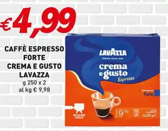 Supermercato Coal CAFFÈ ESPRESSO FORTE CREMA E GUSTO LAVAZZA G 250 X2 offerta