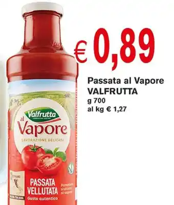 Supermercato Coal Passata al Vapore VALFRUTTA g 700 offerta