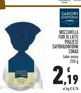 Conad Conad Mozzarella Fior Di Latte Pugliese 250g offerta