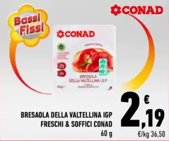 Conad BRESAOLA DELLA VALTELLINA IGP FRESCHI & SOFFICI CONAD 60 g offerta