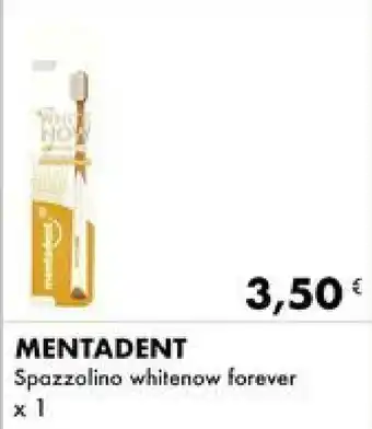 Iper Tosano MENTADENT Spazzolino whitenow forever x 1 offerta