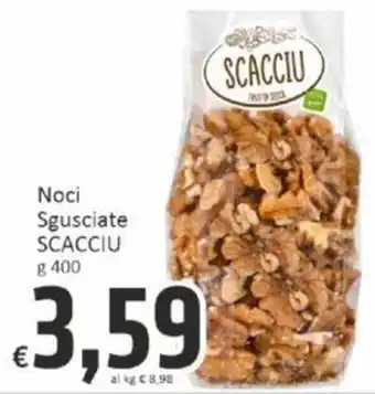 Paghi Poco Noci Sgusciate SCACCIU g 400 offerta