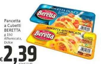 Paghi Poco Pancetta a Cubetti BERETTA g 150 Affumicata, Dolce offerta
