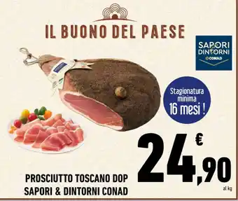 Conad PROSCIUTTO TOSCANO DOP SAPORI & DINTORNI CONAD offerta