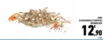 Conad CODE DI MAZZANCOLLE TROPICALI DECONGELATE offerta