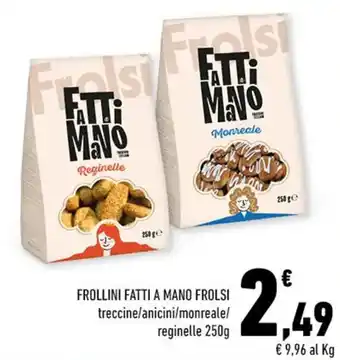 Conad FROLLINI FATTI A MANO FROLSI treccine/anicini/monreale/ reginelle 250g offerta