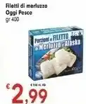 Despar Oggi pesce Filetti Di Merluzzo offerta