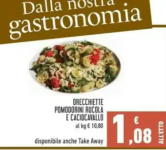 Conad Orecchiette Pomodorini Rucola E Caciocavallo offerta