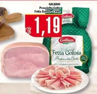 Conté Supermercati GALBANI Prosciutto Cotto Fetta Golosa - L'Etto offerta