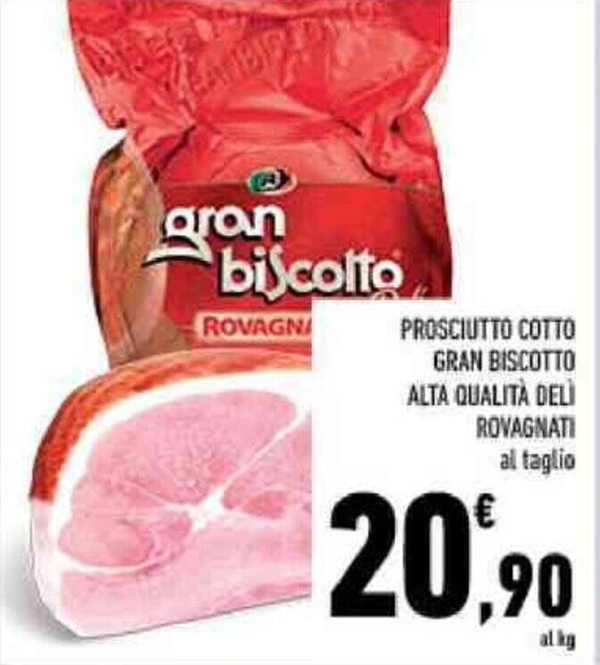 PROSCIUTTO COTTO GRAN BISCOTTO ALTA QUALITÀ DELI ROVAGNATI offerta di Conad