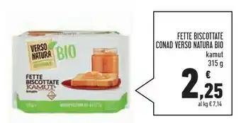 Conad Superstore Conad - Fette Biscottate Kamut Biologiche Verso Natura 315 G(ml) offerta