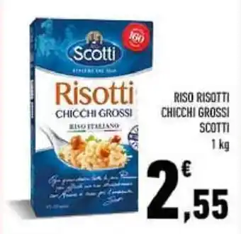 Conad RISO RISOTTI CHICCHI GROSSI SCOTTI 1 kg offerta
